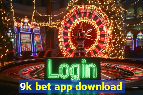 9k bet app download